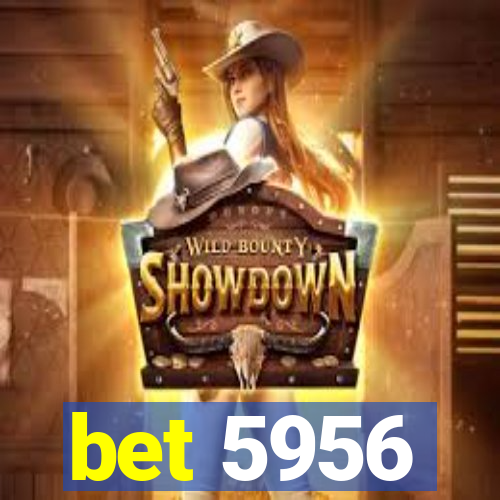 bet 5956